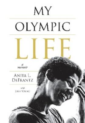 DeFrantz / Merenstein |  My Olympic Life | eBook | Sack Fachmedien