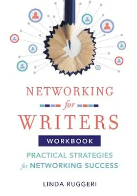 Ruggeri / Young |  Networking for Writers: Practical Strategies for Networking Success | eBook | Sack Fachmedien