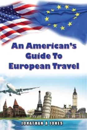 Jones |  An American's Guide to European Travel | eBook | Sack Fachmedien