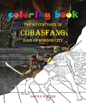 Walker |  Coloring Book The Adventures of Cobasfang Raid on Norgon City | eBook | Sack Fachmedien