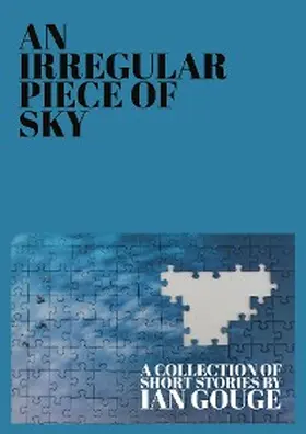 Gouge | An Irregular Piece of Sky | E-Book | sack.de