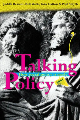 Bessant / Watts / Dalton |  Talking Policy: How Social Policy Is Made | Buch |  Sack Fachmedien