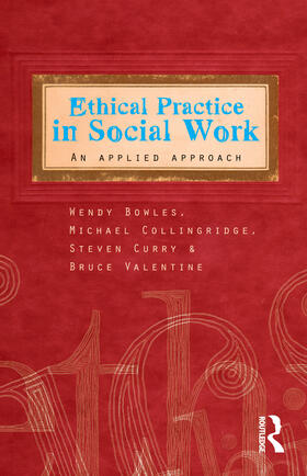 Bowles / Collingridge / Curry |  Ethical Practice in Social Work: An Applied Approach | Buch |  Sack Fachmedien