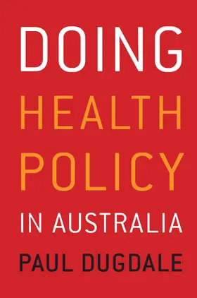 Dugdale |  Doing Health Policy in Australia | Buch |  Sack Fachmedien