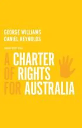 Reynolds / Williams |  A Charter of Rights for Australia, 4th Edition | Buch |  Sack Fachmedien