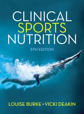 Burke / Deakin |  Clinical Sports Nutrition | Buch |  Sack Fachmedien