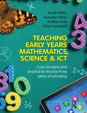 Hilton / Dole |  Teaching Early Years Mathematics, Science & Ict: Core Concepts and Practice for the First Three Years of Schooling | Buch |  Sack Fachmedien