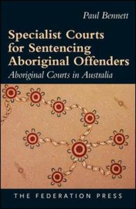 Bennett |  Specialist Courts for Sentencing Aboriginal Offenders | Buch |  Sack Fachmedien