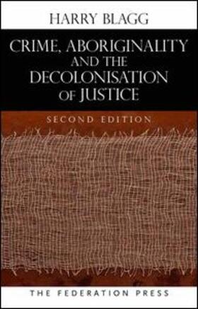 Blagg |  Crime, Aboriginality and the Decolonisation of Justice | Buch |  Sack Fachmedien