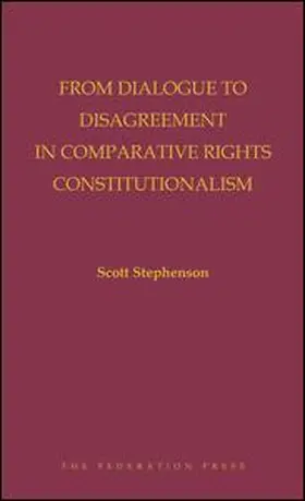 Stephenson |  From Dialogue to Disagreement in Comparative Rights Constitutionalism | Buch |  Sack Fachmedien