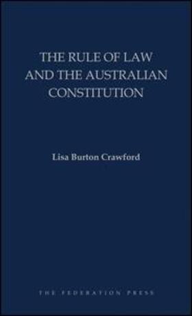 Burton Crawford |  The Rule of Law and the Australian Constitution | Buch |  Sack Fachmedien