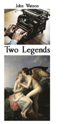 Watson |  Two Legends | eBook | Sack Fachmedien