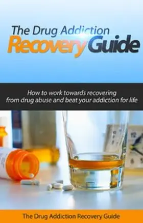 Wallace |  The Drug Addiction Recovery Guide | eBook | Sack Fachmedien