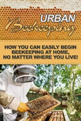 Miles |  Urban Beekeeping | eBook | Sack Fachmedien