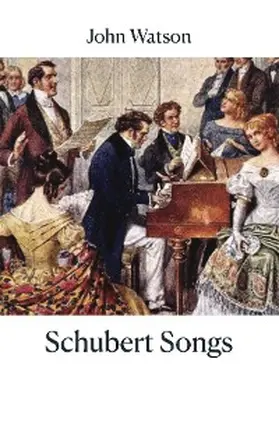 Watson |  Schubert Songs | eBook | Sack Fachmedien