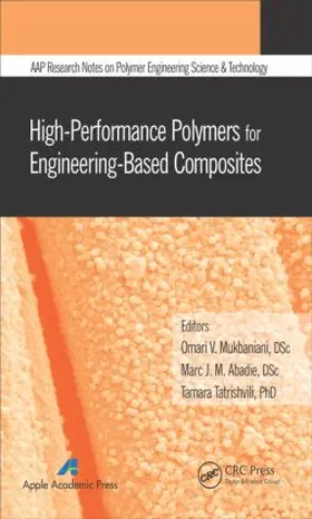 Mukbaniani / Abadie / Tatrishvili |  High-Performance Polymers for Engineering-Based Composites | Buch |  Sack Fachmedien