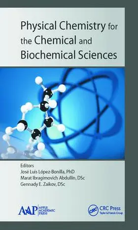 Abdullin / Lopez-Bonilla / Zaikov |  Physical Chemistry for the Chemical and Biochemical Sciences | Buch |  Sack Fachmedien