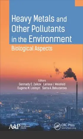 Zaikov / Weisfeld / Lisitsyn |  Heavy Metals and Other Pollutants in the Environment | Buch |  Sack Fachmedien