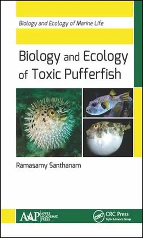 Santhanam | Biology and Ecology of Toxic Pufferfish | Buch | 978-1-77188-439-6 | sack.de