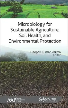 Kumar Verma |  Microbiology for Sustainable Agriculture, Soil Health, and Environmental Protection | Buch |  Sack Fachmedien