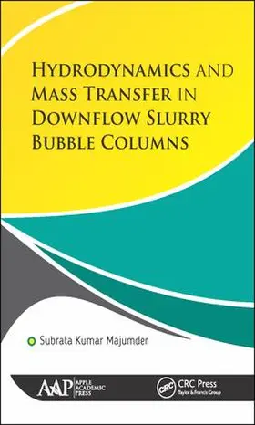 Kumar Majumder |  Hydrodynamics and Mass Transfer in Downflow Slurry Bubble Columns | Buch |  Sack Fachmedien