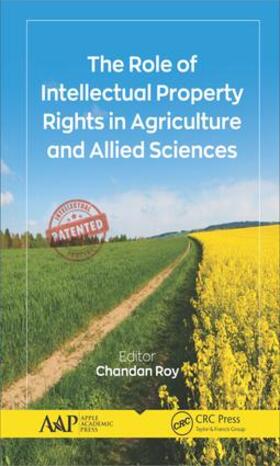 Roy |  The Role of Intellectual Property Rights in Agriculture and Allied Sciences | Buch |  Sack Fachmedien