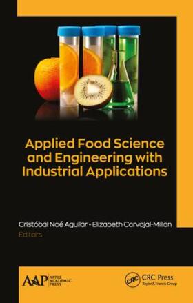 Aguilar / Carvajal-Millan |  Applied Food Science and Engineering with Industrial Applications | Buch |  Sack Fachmedien