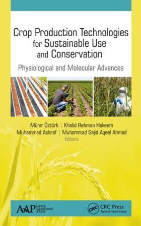 Ozturk / Ashraf / Rehman Hakeem |  Crop Production Technologies for Sustainable Use and Conservation | Buch |  Sack Fachmedien