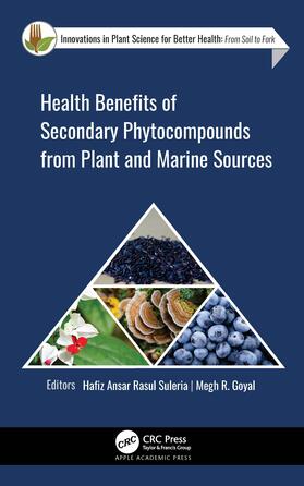 Rasul Suleria / Goyal |  Health Benefits of Secondary Phytocompounds from Plant and Marine Sources | Buch |  Sack Fachmedien