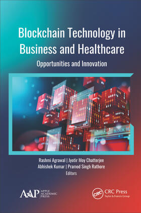 Agrawal / Moy Chatterjee / Kumar |  Blockchain Technology in Business and Healthcare | Buch |  Sack Fachmedien