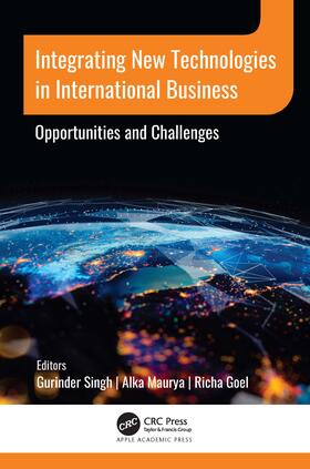 Singh / Maurya / Goel |  Integrating New Technologies in International Business | Buch |  Sack Fachmedien