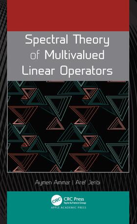 Ammar / Jeribi |  Spectral Theory of Multivalued Linear Operators | Buch |  Sack Fachmedien