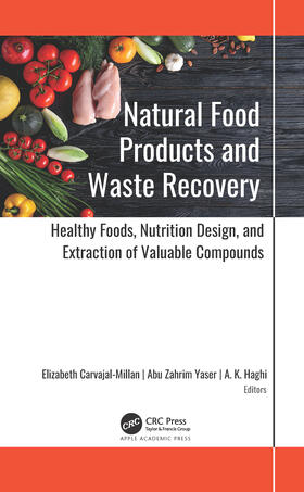 Carvajal-Millan / Yaser / Haghi |  Natural Food Products and Waste Recovery | Buch |  Sack Fachmedien