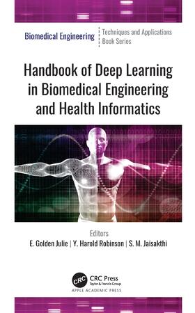 Julie / Robinson / Jaisakthi |  Handbook of Deep Learning in Biomedical Engineering and Health Informatics | Buch |  Sack Fachmedien