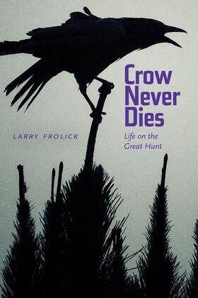 Frolick |  Crow Never Dies | eBook | Sack Fachmedien
