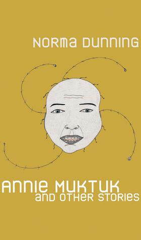 Dunning |  Annie Muktuk and Other Stories | eBook | Sack Fachmedien