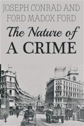 Conrad / Madox Ford |  The Nature of a Crime | eBook | Sack Fachmedien
