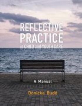 Reflective Practice in Child and Youth Care | Buch | 978-1-77338-139-8 | sack.de