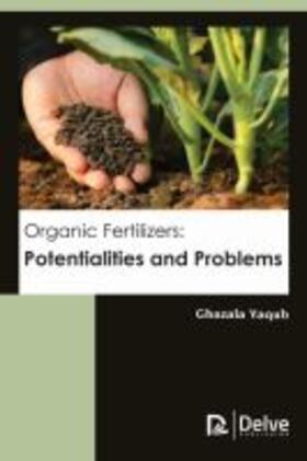 Yaqub |  Organic Fertilizers: Potentialities and Problems | Buch |  Sack Fachmedien