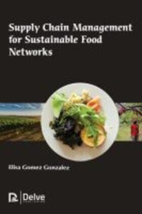 Gonzalez |  Supply Chain Management for Sustainable Food Networks | Buch |  Sack Fachmedien