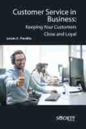Pardillo |  Customer Service in Business: Keeping Your Customers Close and Loyal | Buch |  Sack Fachmedien