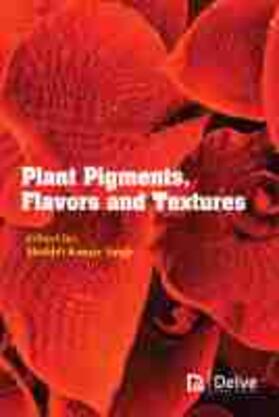 Singh |  Plant Pigments, Flavors and Textures | Buch |  Sack Fachmedien
