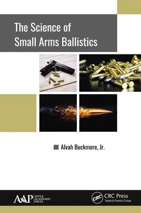 Buckmore, Jr. |  The Science of Small Arms Ballistics | Buch |  Sack Fachmedien