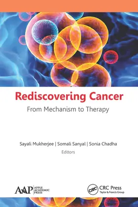 Mukherjee / Sanyal / Chadha |  Rediscovering Cancer | Buch |  Sack Fachmedien