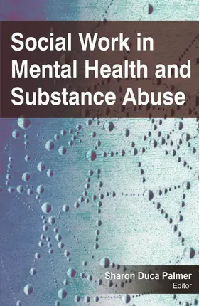 Palmer |  Social Work in Mental Health and Substance Abuse | Buch |  Sack Fachmedien