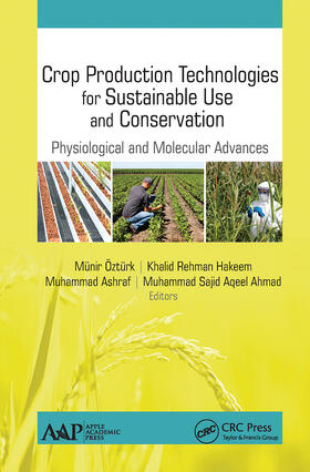 Ozturk / Ashraf / Rehman Hakeem |  Crop Production Technologies for Sustainable Use and Conservation | Buch |  Sack Fachmedien