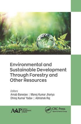 Banerjee / Kumar Jhariya / Kumar Yadav |  Environmental and Sustainable Development Through Forestry and Other Resources | Buch |  Sack Fachmedien