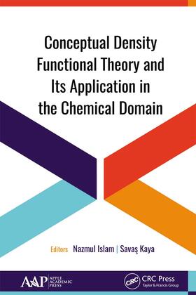 Islam / Kaya |  Conceptual Density Functional Theory and Its Application in the Chemical Domain | Buch |  Sack Fachmedien