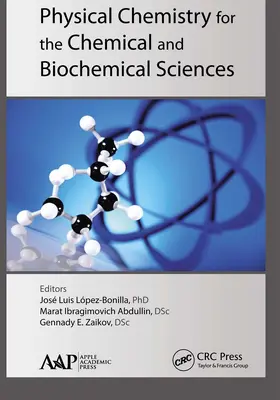 Lopez-Bonilla / Abdullin / Zaikov |  Physical Chemistry for the Chemical and Biochemical Sciences | Buch |  Sack Fachmedien