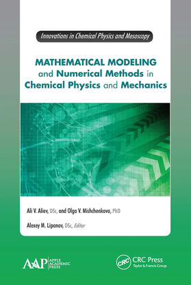Aliev / Mishchenkova / Lipanov |  Mathematical Modeling and Numerical Methods in Chemical Physics and Mechanics | Buch |  Sack Fachmedien